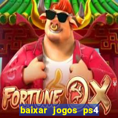 baixar jogos ps4 pkg pt-br